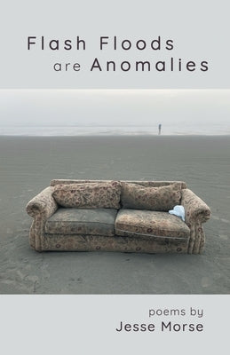 Flash Floods are Anomalies by Morse, Jesse