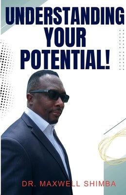 Understanding Your Potential by Shimba, Maxwell