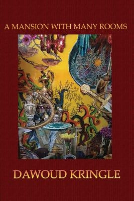 A Mansion With Many Rooms by Kringle, Dawoud