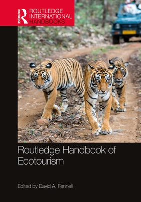 Routledge Handbook of Ecotourism by Fennell, David A.