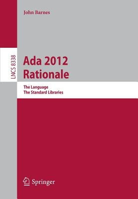 ADA 2012 Rationale: The Language -- The Standard Libraries by Barnes, John
