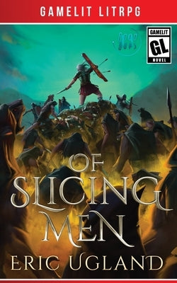 Of Slicing Men by Ugland, Eric