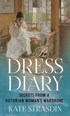 The Dress Diary by Strasdin, Kate
