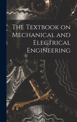 The Textbook on Mechanical and Electrical Engineering by Anonymous