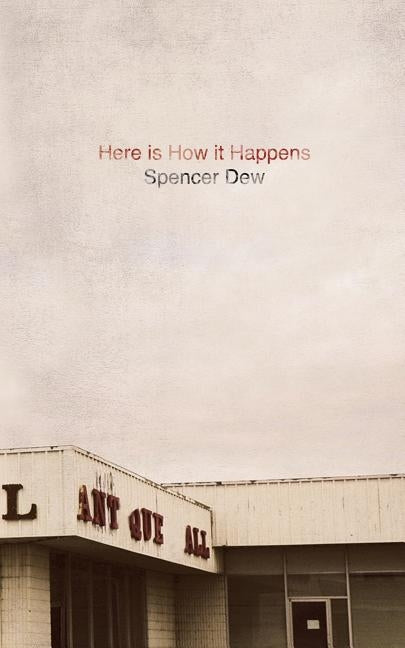 Here Is How It Happens by Dew, Spencer