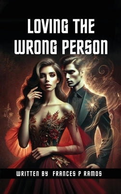 Loving The Wrong Person by Pineri, Frances