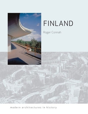 Finland: Modern Architectures in History by Connah, Roger