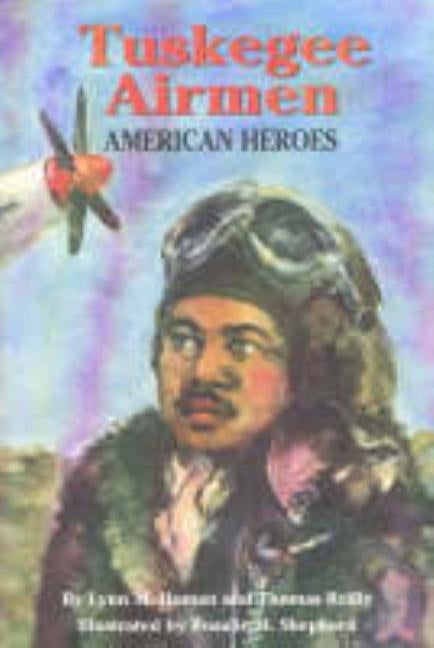 Tuskegee Airmen: American Heroes by Homan, Lynn