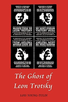 The Ghost of Leon Trotsky by Young-Tulin, Lois