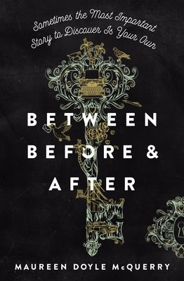 Between Before and After by McQuerry, Maureen Doyle