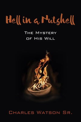 Hell in a Nutshell by Watson, Charles, Sr.
