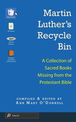 Martin Luther's Recycle Bin by O'Donnell, Ann Mary