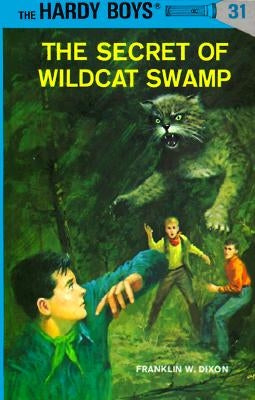 The Secret of Wildcat Swamp by Dixon, Franklin W.