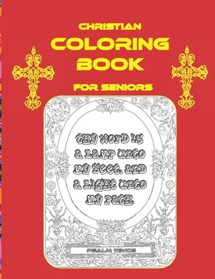 Christian Coloring Book For Seniors: Coloring Book For People of Faith by Truebloods, Angel