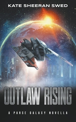 Outlaw Rising by Swed, Kate Sheeran