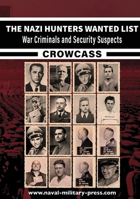 The Nazi Hunters Wanted List: Central Register Of War Criminals and Security Suspects by The National Archive