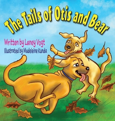The Tails of Otis and Bear by Vogt, Laney