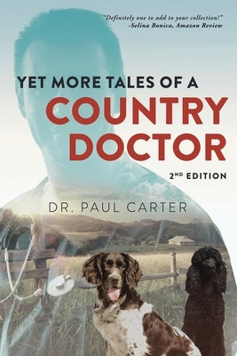 Yet More Tales of A Country Doctor by Webb, Marcus