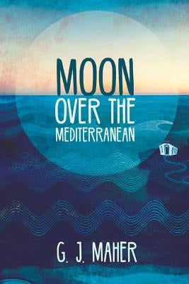 Moon Over the Mediterranean by Maher, G. J.
