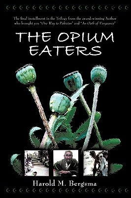 The Opium Eaters by Bergsma, Harold