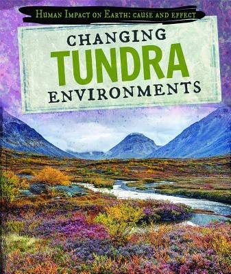 Changing Tundra Environments by Krajnik, Elizabeth