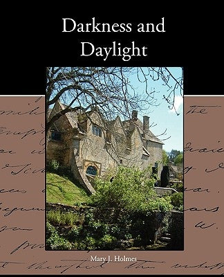 Darkness and Daylight by Holmes, Mary J.
