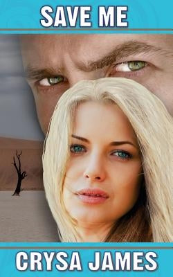 Save Me: A Romantic Suspense by James, Crysa