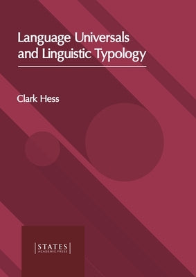 Language Universals and Linguistic Typology by Hess, Clark
