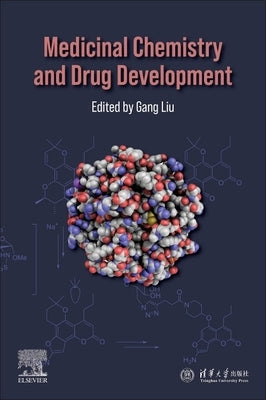 Medicinal Chemistry and Drug Development by Liu, Gang