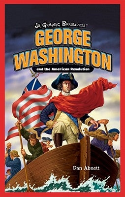 George Washington and the American Revolution by Abnett, Dan