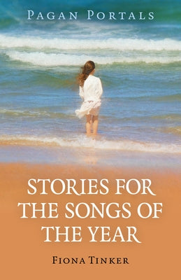 Pagan Portals - Stories for the Songs of the Year by Tinker, Fiona