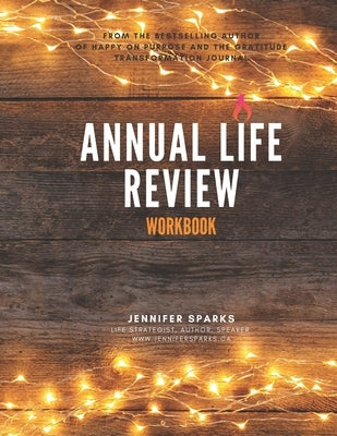Annual Life Review Workbook by Sparks, Jennifer