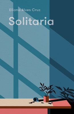 Solitaria by Alves Cruz, Eliana
