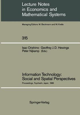 Information Technology: Social and Spatial Perspectives: Proceedings of an International Conference on Information Technology and Its Impact on the Ur by Orishimo, Isao