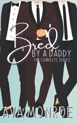 Bred by a Daddy by Monroe, Ava