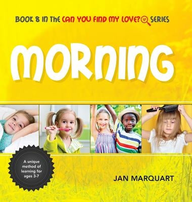 Morning: Book 8 in the Can You find My Love? Series by Marquart, Jan