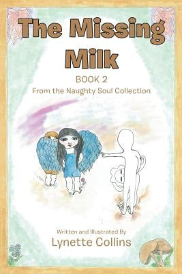 The Missing Milk: Book 2 by Collins, Lynette