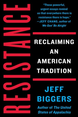 Resistance: Reclaiming an American Tradition by Biggers, Jeff