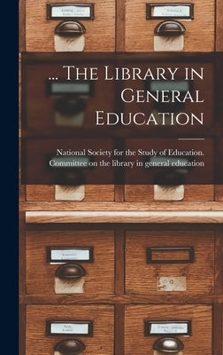 ... The Library in General Education by National Society for the Study of Edu