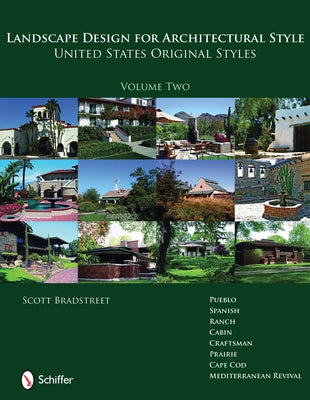 Landscape Design for Architectural Style: United States Original Styles by Bradstreet, Scott