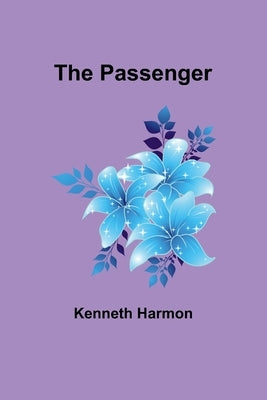 The Passenger by Harmon, Kenneth