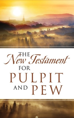 The New Testament For Pulpit and Pew by Davis, Dean