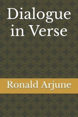 Dialogue in Verse by Arjune, Ronald