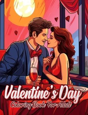Valentine's Day Book for Adult: Romantic Designs for Relaxation and Creativity by Coloring Book Happy Hour