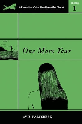 One More Year: An Eco-Fiction Adventure About Overconsumption, Ironman Dreams, and Friendship by Kalfsbeek, Avis