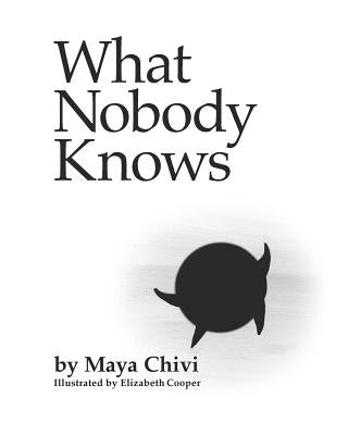What Nobody Knows by Chivi, Maya