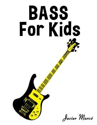 Bass for Kids: Christmas Carols, Classical Music, Nursery Rhymes, Traditional & Folk Songs! by Marc