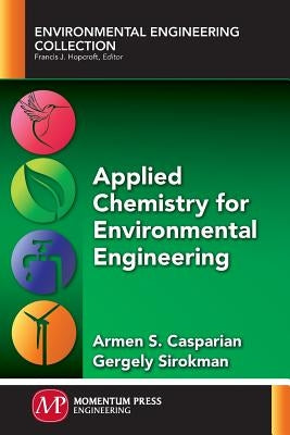 Applied Chemistry for Environmental Engineering by Casparian, Armen S.