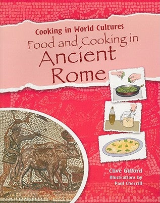 Food and Cooking in Ancient Rome by Gifford, Clive