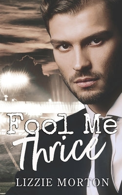 Fool Me Thrice by Morton, Lizzie